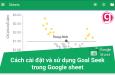 Cách cài đặt và sử dụng Goal Seek trong Google sheet